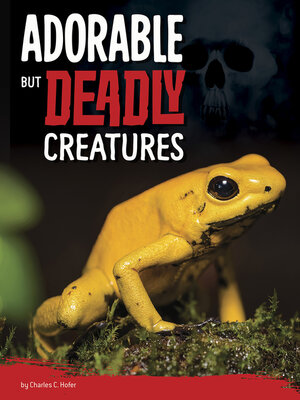 cover image of Adorable But Deadly Creatures